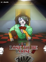 Lose to be Loose- [By Zourik]