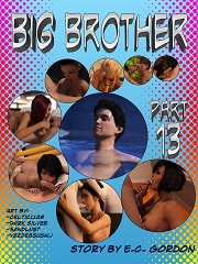Big Brother Part 13- [By E.C. Gordon]