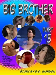 Big Brother Part 15- [By E.C. Gordon]