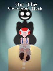 On the Chomping Block- Super Mario- [By Nomad Reverse]