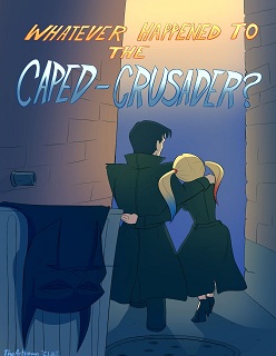 Whatever Happened To The Caped Crusader?- By The Arthman