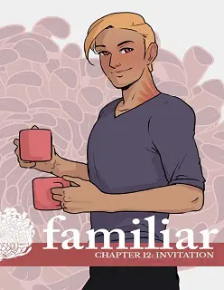 Familiar Act 2- Chapter 12- Invitation- By Soushiyo