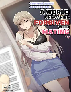 A World One Can Be Forgiven With Mating- By Abbb