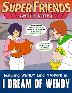 Super Friends with Benefits- I Dream of Wendy