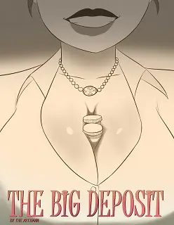 The Big Deposit- By The Arthman