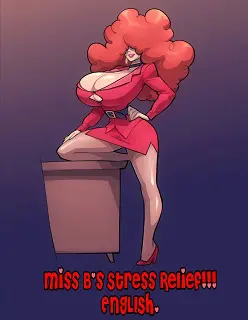 Miss B’s Stress Relief- By Bigdad