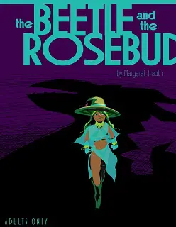 The Beetle and the Rosebud- By Margaret Trauth