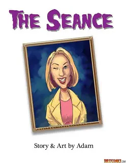 The Seance- Dirty Comics- By Adam
