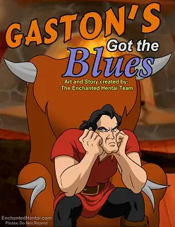 Gaston’s Got The Blues- By EnchantedHentai