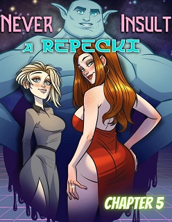 Never Insult a Repecki Ch. 5- By NickEronic