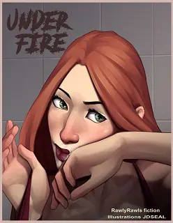 Under Fire 2- (RawlyRawls Fiction)- By JDSeal