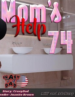 Mom’s Help 74- By CrazyDad3D