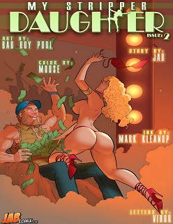 My Stripper Daughter Part 2- By Jabcomix