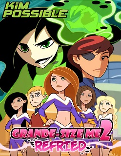 Grande-Size Me! 2 REFRIED- (Kim Possible)- By Seriojainc