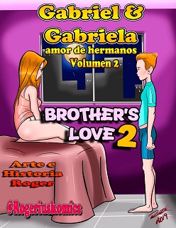 Gabriel & Gabriela- Brother’s Love Ch 2- By Rogerius