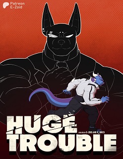 Huge Trouble- By E_zoid