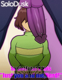 Susie(Futa) X Kris- “Just you and me,Nerd!”- By SoloDusk