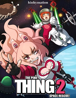 The Pink Thing 2: Space Rescue!- By Kinkymation